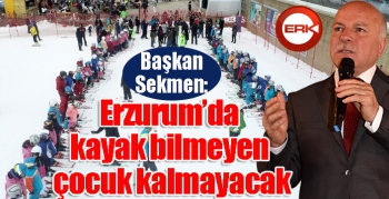 Başkan Sekmen: “Erzurum’da kayak bilmeyen çocuk kalmayacak”