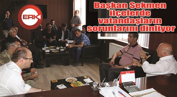 Başkan Sekmen ilçelerde vatandaşların sorunlarını dinliyor