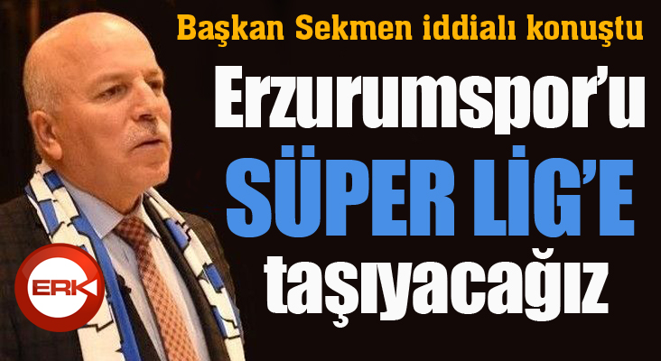 Başkan Sekmen: “Süper lig hedefimize adım adım ilerliyoruz”