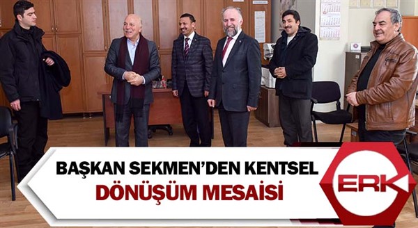 Başkan Sekmen’den kentsel dönüşüm mesaisi