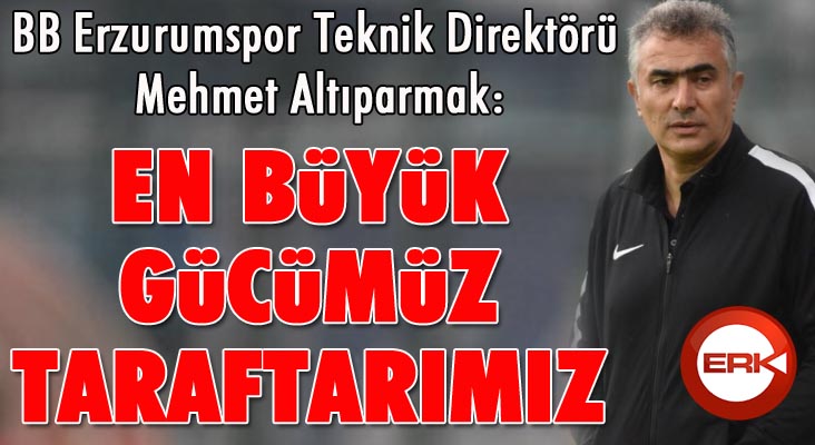 B.B. Erzurumspor Beşiktaş maçı hazırlıklarını sürdürdü