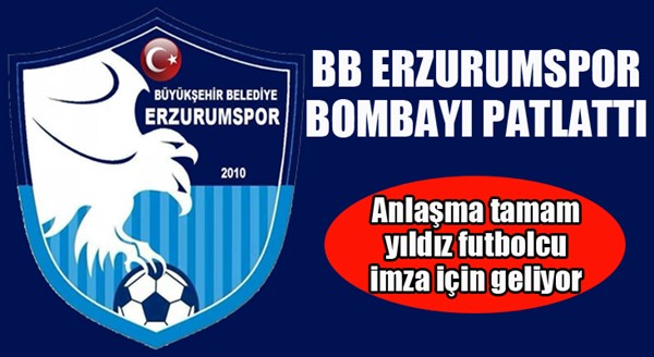 BB Erzurumspor bombayı patlattı...