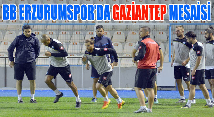 BB Erzurumspor, Gaziantepspor maçına hazırlanıyor