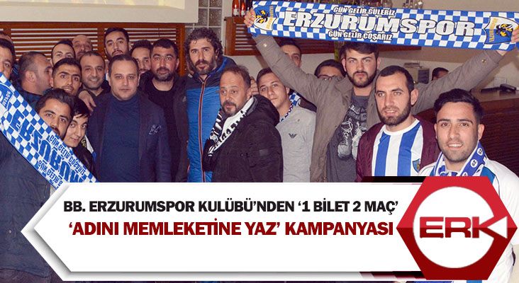 BB. Erzurumspor Kulübü’nden ‘1 Bilet 2 Maç’, ‘Adını Memleketine Yaz’ Kampanyası