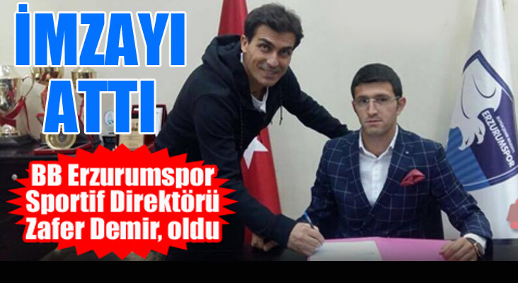 BB Erzurumspor Sportif Direktörü Zafer Demir, oldu