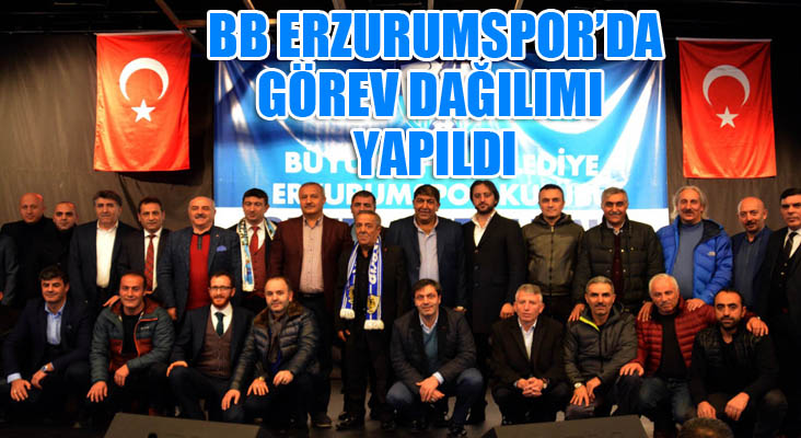 BB. Erzurumspor yönetimi görev dağılımı yaptı