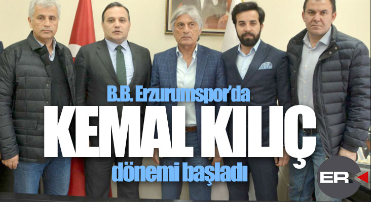 B.B. Erzurumspor'da Kemal Kılıç dönemi başladı...