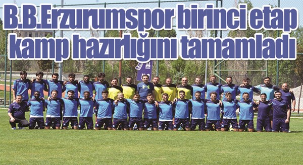 B.B.Erzurumspor birinci etap kamp hazırlığını tamamladı