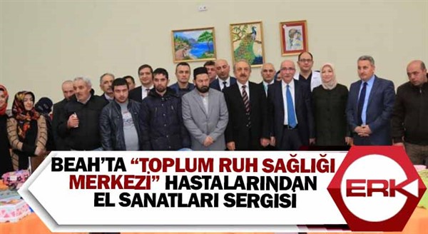 BEAH’ta “Toplum Ruh Sağlığı Merkezi” hastalarından el sanatları sergisi