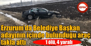 Belediye Başkan adayı kaza geçirdi: 1 ölü, 4 yaralı