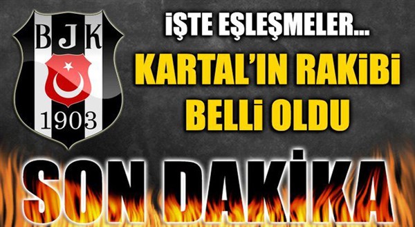 Beşiktaş'ın Şampiyonlar Ligi'ndeki rakibi belli oldu...