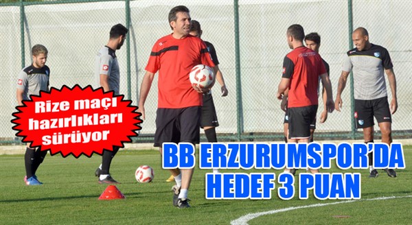 Bş.Bld Erzurumspor, Çaykur Rizespor maçının hazırlığını sürdürüyor