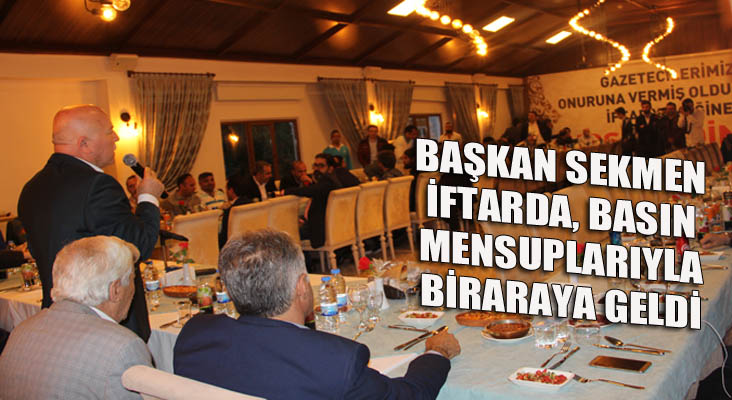 Büyükşehir Belediyesinden basın mensuplarına iftar yemeği 