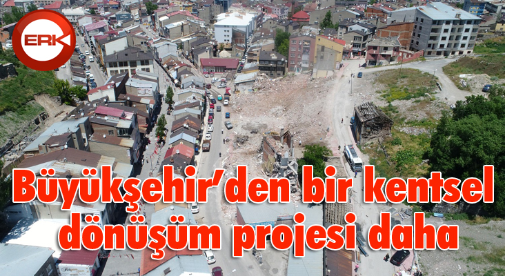 Büyükşehir’den bir kentsel dönüşüm projesi daha