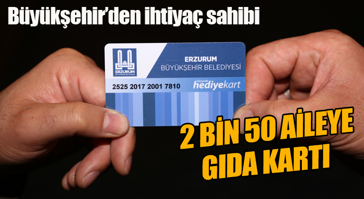 Büyükşehir’den ihtiyaç sahibi 2 bin 50 aileye gıda kartı