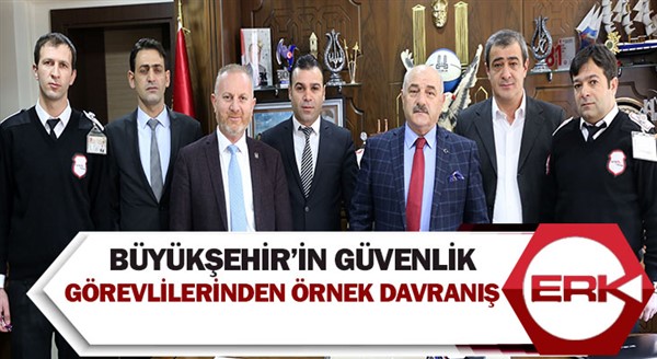 Büyükşehir’in güvenlik görevlilerinden örnek davranış