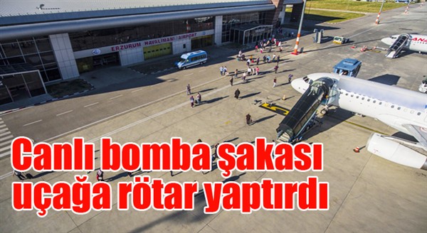 Canlı bomba şakası uçağa rötar yaptırdı