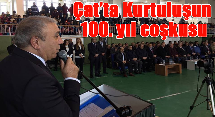 Çat’ta Kurtuluşun 100. yıl coşkusu