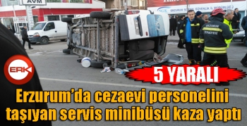 Cezaevi servisi kaza yaptı: 5 yaralı