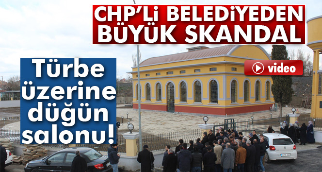CHP'li Belediye'den türbe skandalı
