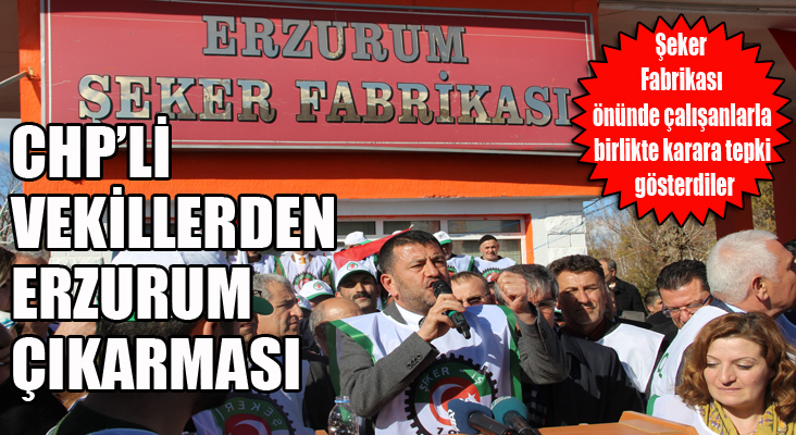 CHP'li vekillerden Erzurum'dan çıkarması...