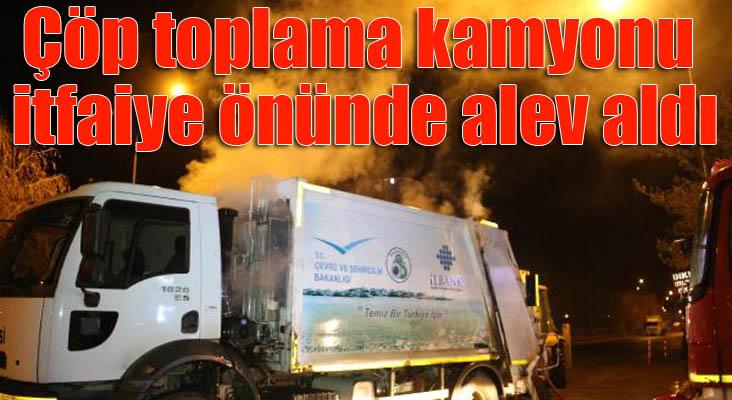 Çöp toplama kamyonu, itfaiye önünde alev aldı