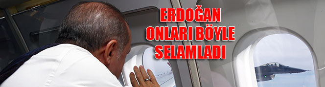 Cumhurbaşkanı Erdoğan, F-16 pilotlarını böyle selamladı