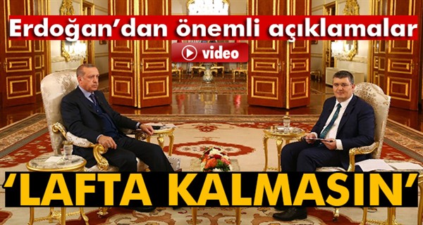 Cumhurbaşkanı Erdoğan: 'Trump’ın açıklamaları lafta kalmasın'