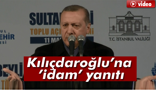 Cumhurbaşkanı Erdoğan’dan Kılıçdaroğlu’na ’idam’ yanıtı