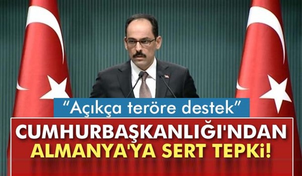 Cumhurbaşkanlığı Sözcüsü Kalın: 'Yapılanlar açıkça teröre destek olmaktır'