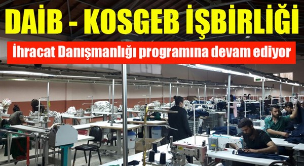 DAİB, KOSGEB işbirliğiyle İhracat Danışmanlığı programına devam ediyor