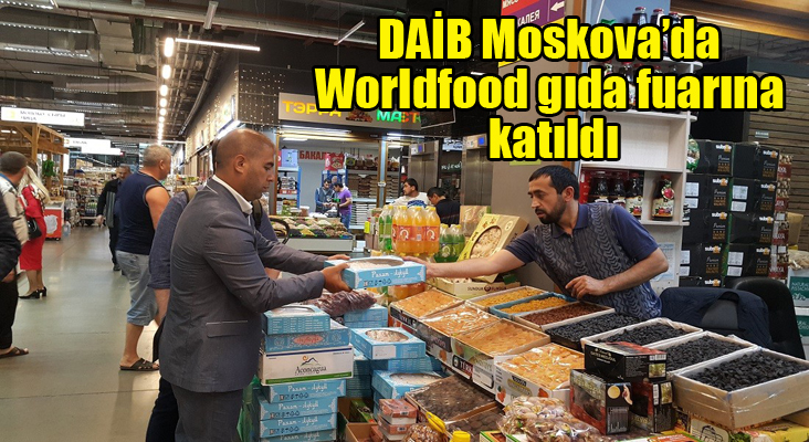 DAİB Moskova’da Worldfood gıda fuarına katıldı