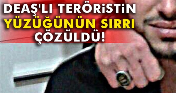 DEAŞ'lı teröristin yüzüğünün sırrı çözüldü