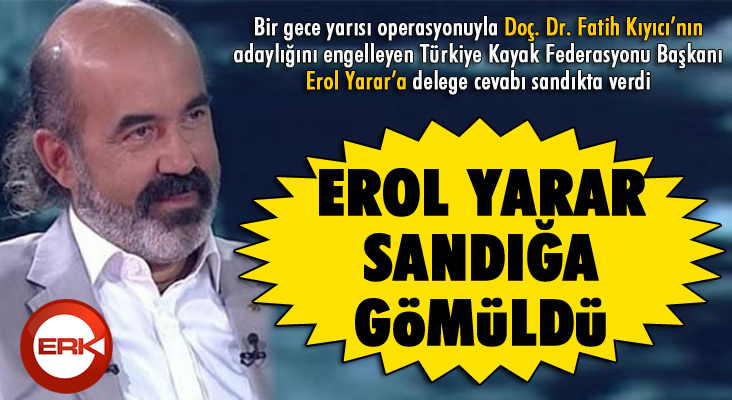 Delege cevabı sandıkta verdi... Erol Yarar sandığa gömüldü...