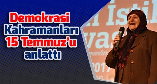 Demokrasi Kahramanları 15 Temmuz’u anlattı