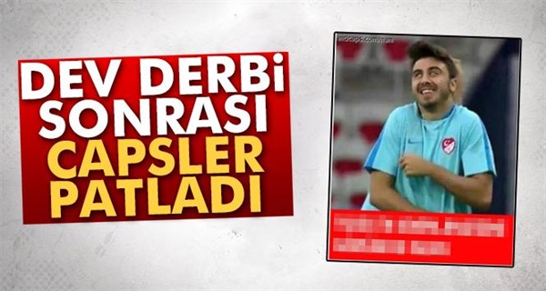 Derbinin ardından capsler patladı