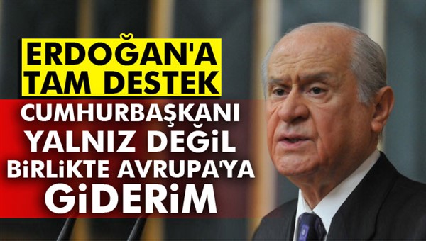 Devlet Bahçeli’den flaş açıklama: Cumhurbaşkanı Erdoğan yalnız değildir