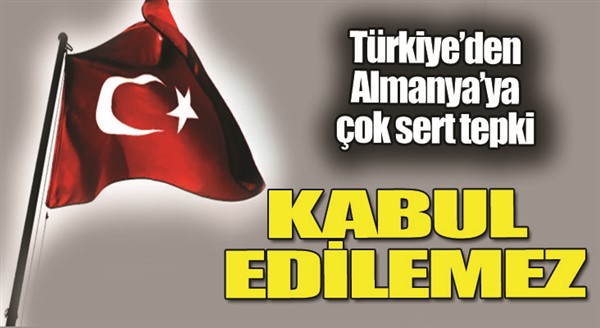 Dışişleri Bakanlığından, Almanya'ya sert tepki
