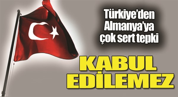 Dışişleri Bakanlığından, Almanya'ya sert tepki