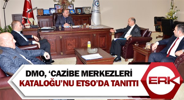 DMO, ‘Cazibe merkezleri kataloğu’nu ETSO’da tanıttı