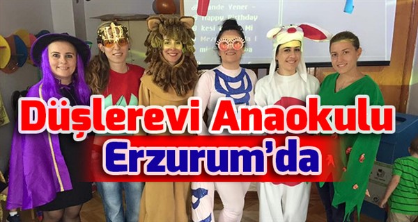 Düşlerevi Anaokulu Erzurum’da