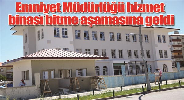 Emniyet Müdürlüğü hizmet binası bitme aşamasına geldi