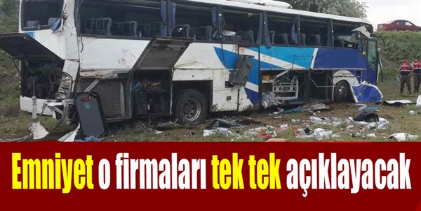 Emniyet o firmaları tek tek açıklayacak