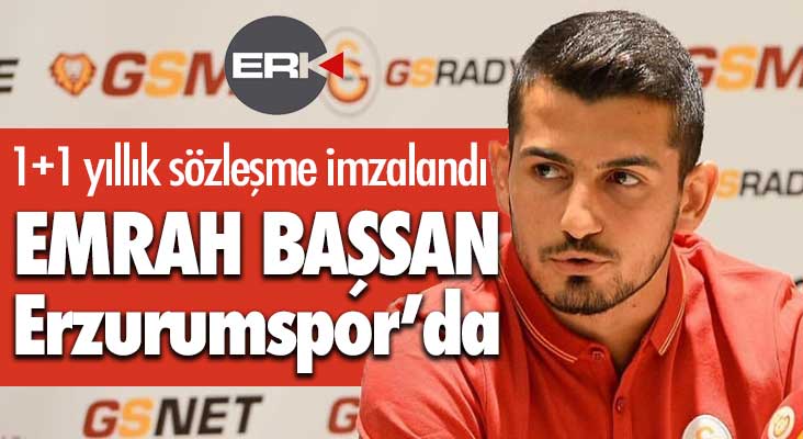 Emrah Başsan Erzurumspor'da... 