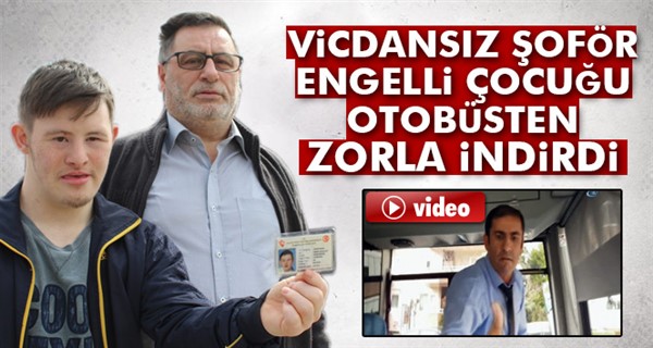 Engelli çocuk ve babası özel halk otobüsünden zorla indirildi