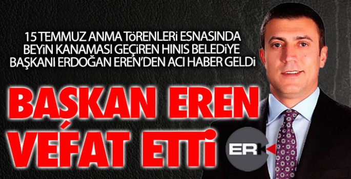 Erdoğan Eren yaşamını yitirdi...