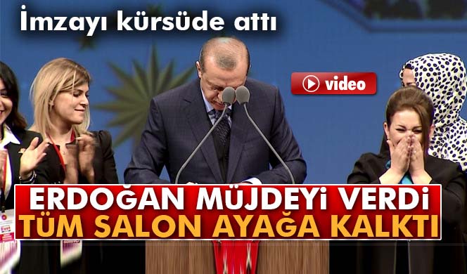 Erdoğan müjdeyi verdi, imzayı kürsüde attı