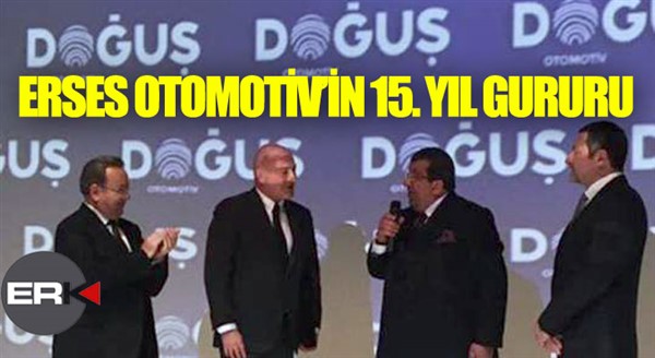 ERSES OTOMOTİV'İN 15. YIL GURURU