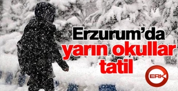 Erzurum'da okullar yarın tatil...