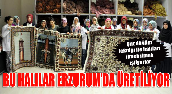 Erzurum, dünya standartlarının üzerinde halı üretiyor